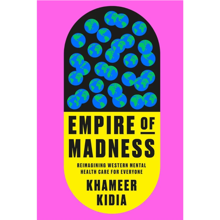 Empire of Madness: Reimagining Western Mental Health Care for Everyone