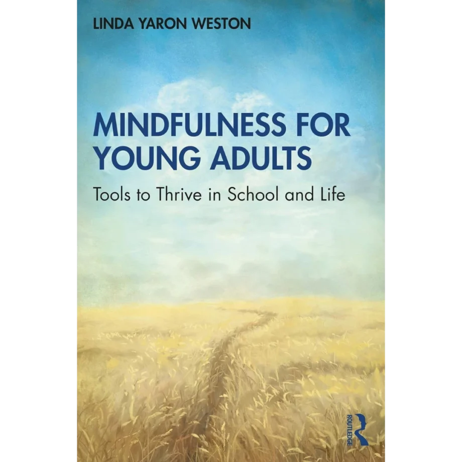 Mindfulness for Young Adults: Tools to Thrive in School and Life