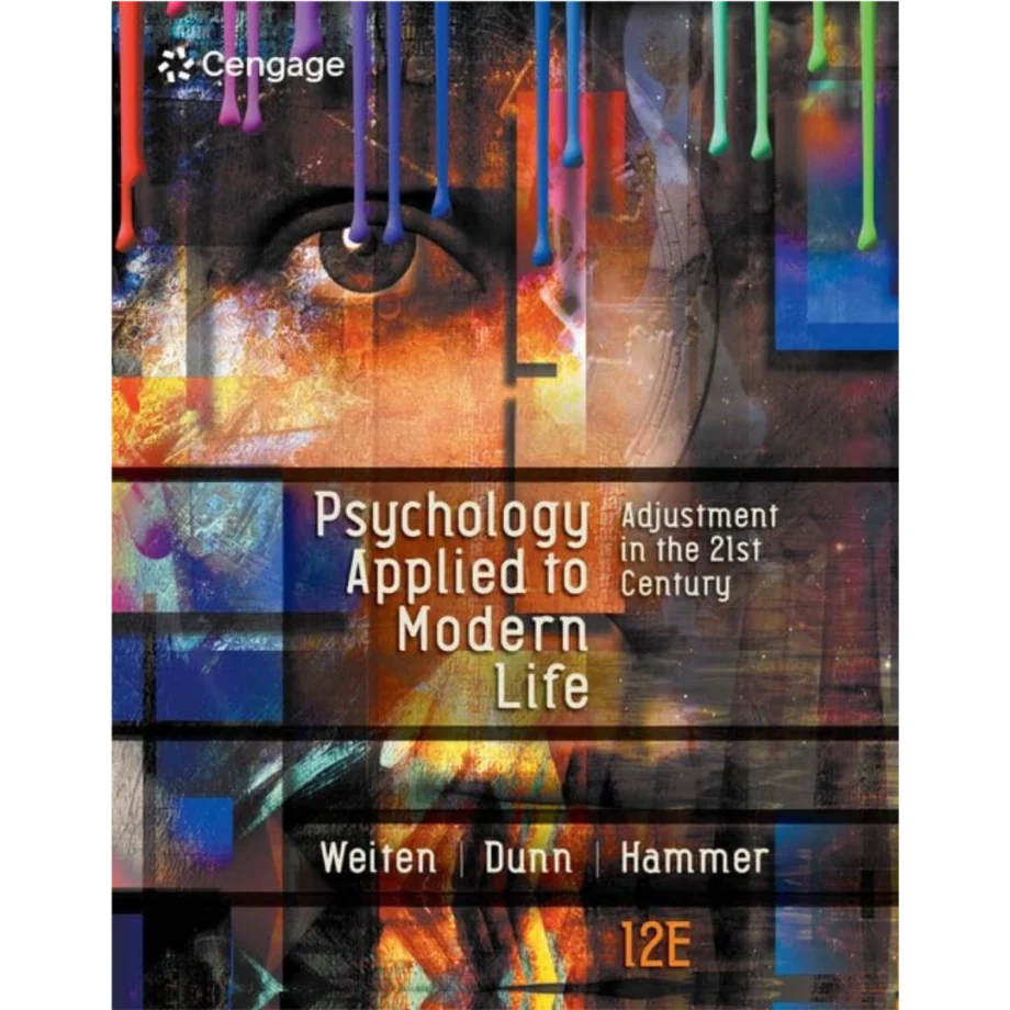 Psychology Applied to Modern Life: Adjustment in the 21st Century (MindTap Course List) 12th Edition