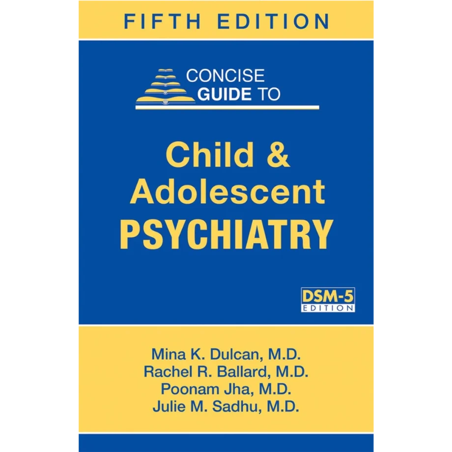 Concise Guide to Child and Adolescent Psychiatry 5 Revisedth Edition