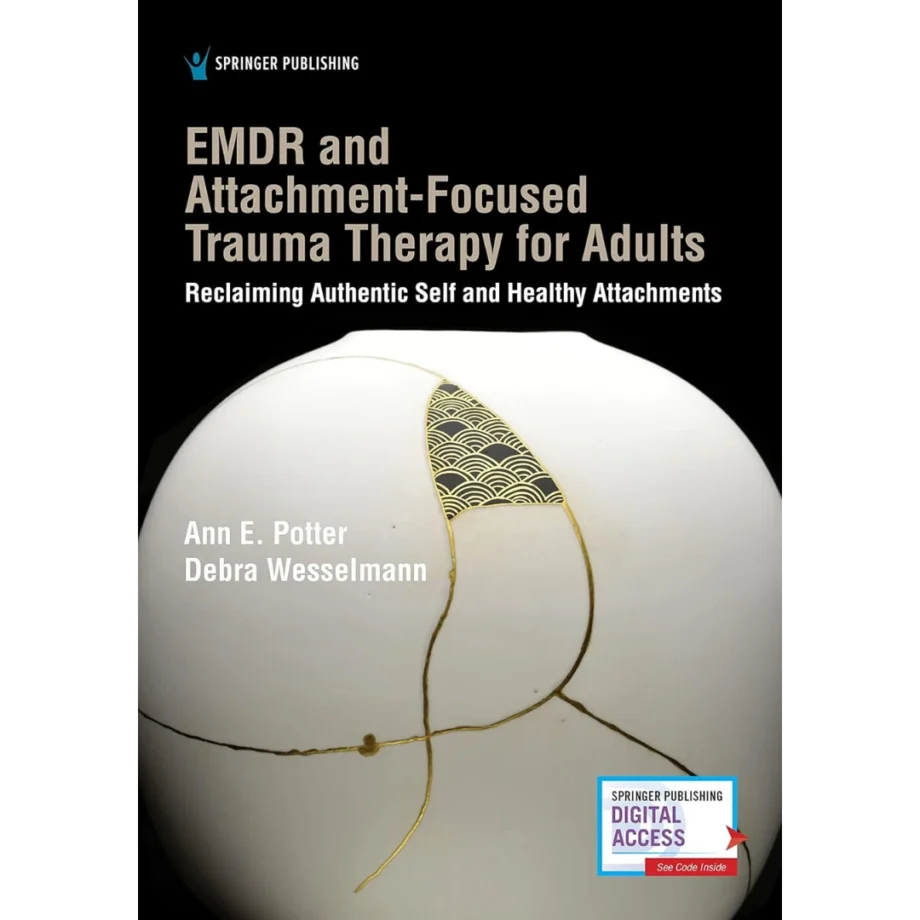 EMDR and Attachment-Focused Trauma Therapy for Adults: Reclaiming Authentic Self and Healthy Attachments