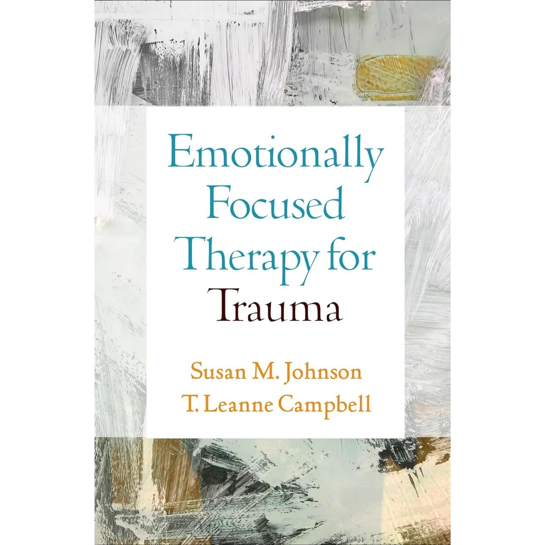 Emotionally Focused Therapy for Trauma