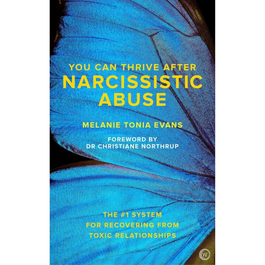 You Can Thrive After Narcissistic Abuse: The #1 System for Recovering from Toxic Relationships